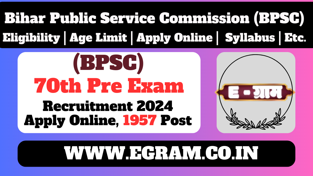 Bihar BPSC 70th Pre Exam for 1957 Post Exam Recruitment 2024 | बिहार BPSC 70वीं प्री-परीक्षा भर्ती 2024,- 1957 पद के लिए ऑनलाइन आवेदन करें