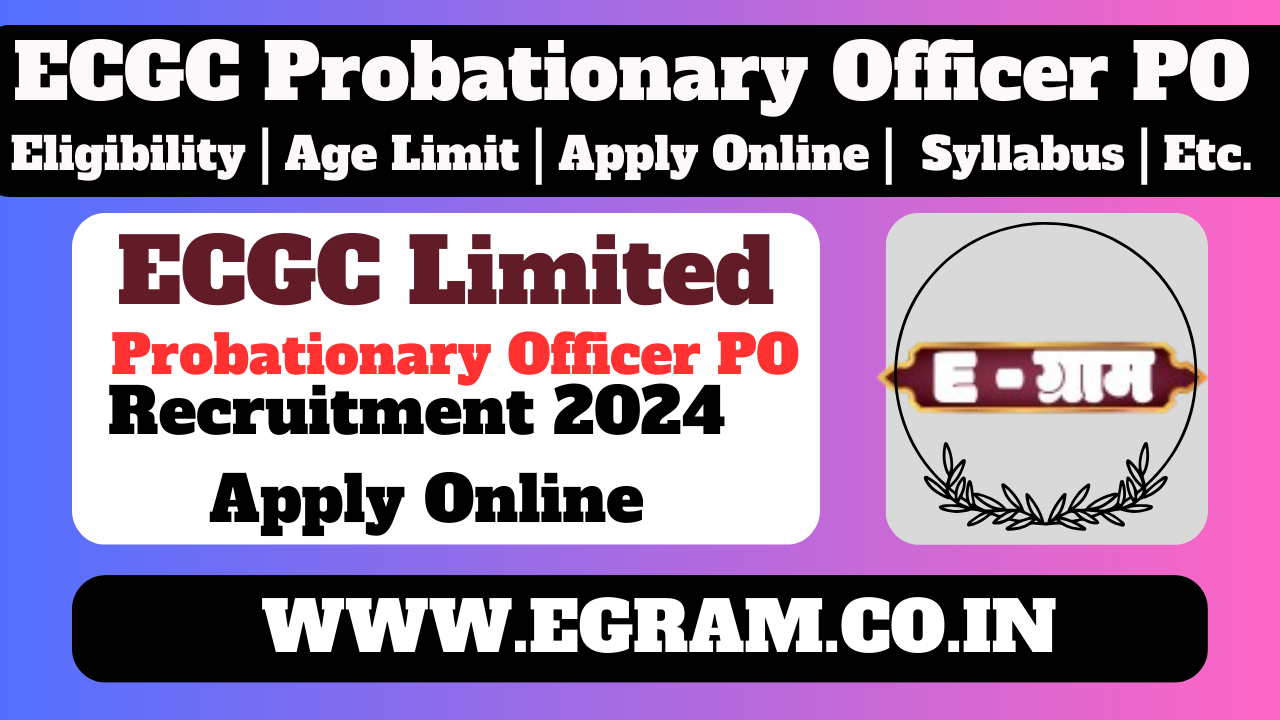 ECGC Probationary Officer PO Recruitment 2024 |ECGC प्रोबेशनरी ऑफिसर PO भर्ती 2024,- 40 पद के लिए ऑनलाइन आवेदन करें