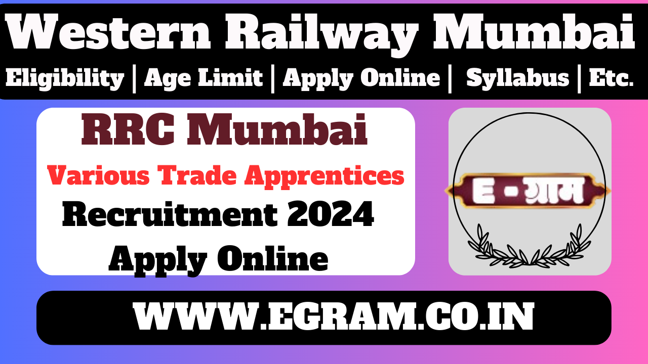Western Railway RRC Mumbai Various Trade 5066 Post Apprentices 2024 | वेस्टर्न रेलवे RRC मुंबई में विभिन्न ट्रेड अपरेंटिस 5066 पद के लिए ऑनलाइन आवेदन करें