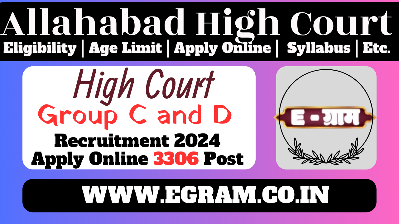 Allahabad High Court Group C and D Recruitment 2024 | इलाहाबाद उच्च न्यायालय ग्रुप C और D (स्टेनोग्राफर, जूनियर असिस्टेंट, पेड अपरेंटिस, ड्राइवर, ट्यूबवेल ऑपरेटर, प्रोसेस सर्वर, अर्दली, चपरासी, स्वीपर) भर्ती 2024, 3306 पद के लिए ऑनलाइन आवेदन करें